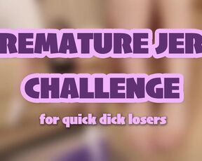 Premature Jerk Challenge for Quick Dick Losers