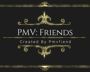 PMV: Friends