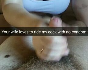 Your wife loves riding my cock with no-condom until creampie!