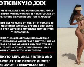 Hotkinkyjo sefl anal fisting & prolapse at the desert dunes