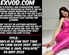 Hotkinkyjo in pink suit take Organotoy long dildo deep, belly bulge, fisting & anal prolapse (Sample)